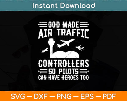 God Made Air Traffic Controllers So Pilots Can Have Heroes Too Svg Digital Cutting File