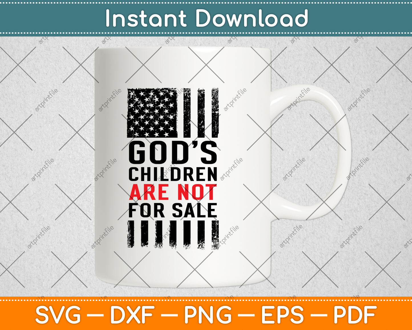 God's Children Are Not For Sale American Flag Svg Digital Cutting File