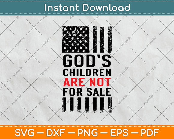 God's Children Are Not For Sale American Flag Svg Digital Cutting File