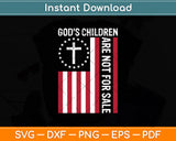 God's Children Are Not For Sale Cross Christian American Flag Svg Digital Cutting File