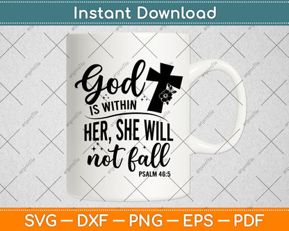 God is Within Her, She Will Not Fall Psalms 46:15 Svg Digital Cutting File