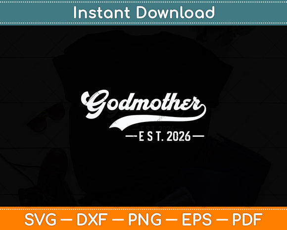 Godmother Est 2026 Mother's Day Svg Digital Cutting File