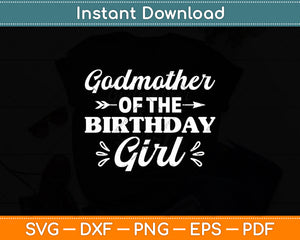 Godmother Of The Birthday Girl Svg Digital Cutting File