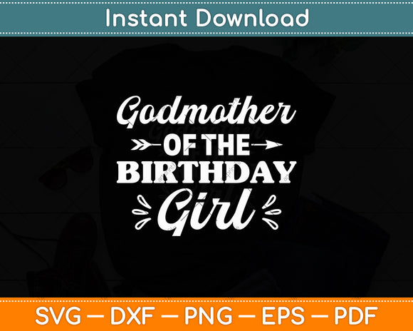 Godmother Of The Birthday Girl Svg Digital Cutting File