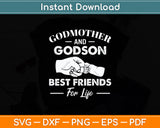 Godmother & Godson Best Friends For Life Svg Digital Cutting File