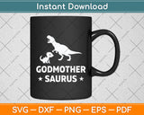 Godmother Saurus Mothers Day Svg Digital Cutting File