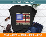 God's Children Are Not For Sale American Flag Cross Christian Svg Digital Cutting File