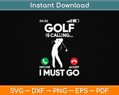 Golf Is Calling I Must Go Funny Golfing Golfer SVG Digital Cutting File