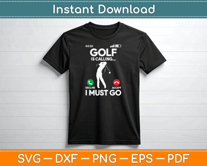 Golf Is Calling I Must Go Funny Golfing Golfer SVG Digital Cutting File