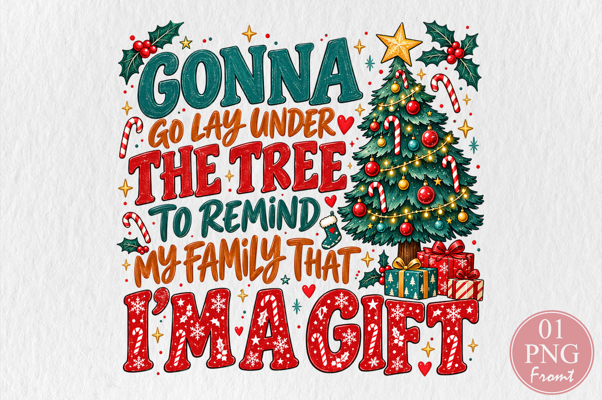 Gonna Go Lay Under The Tree Christmas PNG Sublimation