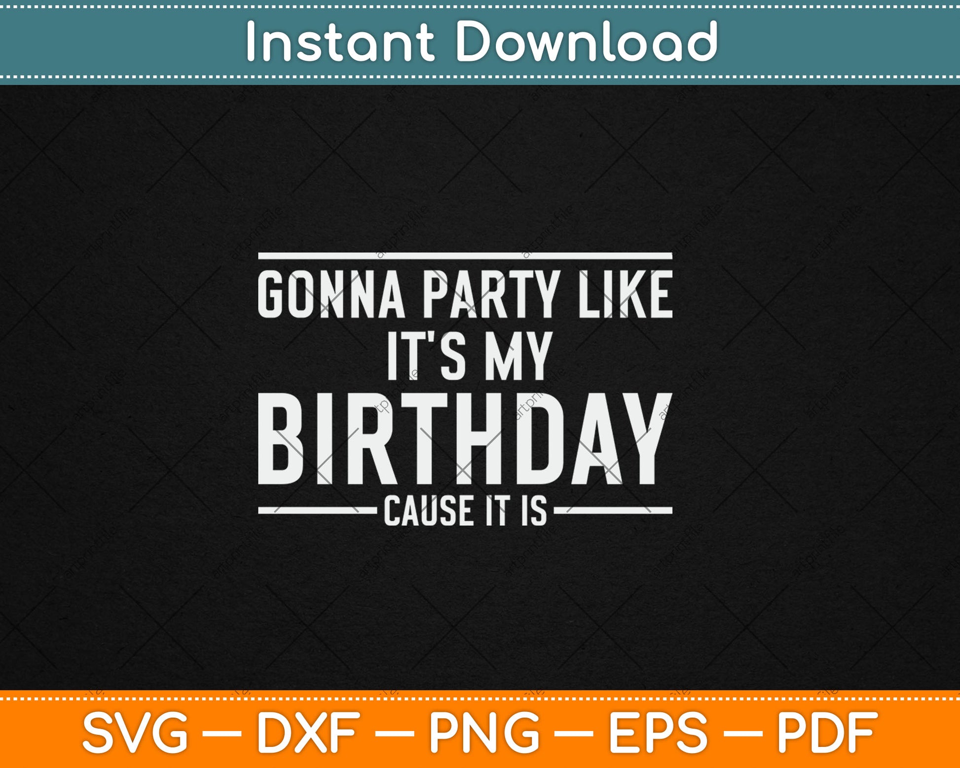 Gonna Party Like It's My Birthday Funny Svg Digital Cutting File