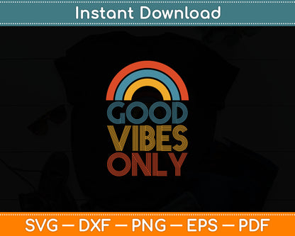 Good Vibe Only Positive Vibe Quote Vintage Rainbow Svg Digital Cutting File