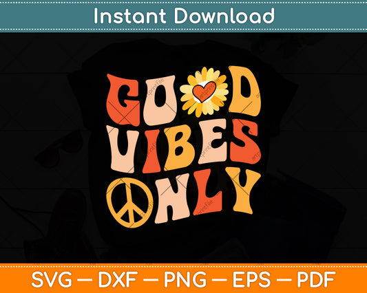 Good Vibes Only Peace Love Svg Png Dxf Digital Cutting File