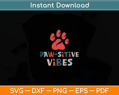 Good Vibes Positive Energy Paw-sitive Vibes Funny Svg Digital Cutting File