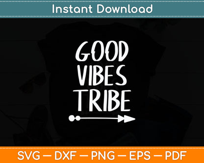 Good Vibes Tribe Funny Sayings Gift Svg Digital Cutting File