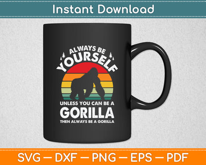Gorilla Always Be Yourself Retro Vintage 70s Funny Svg Png Dxf Digital Cutting File