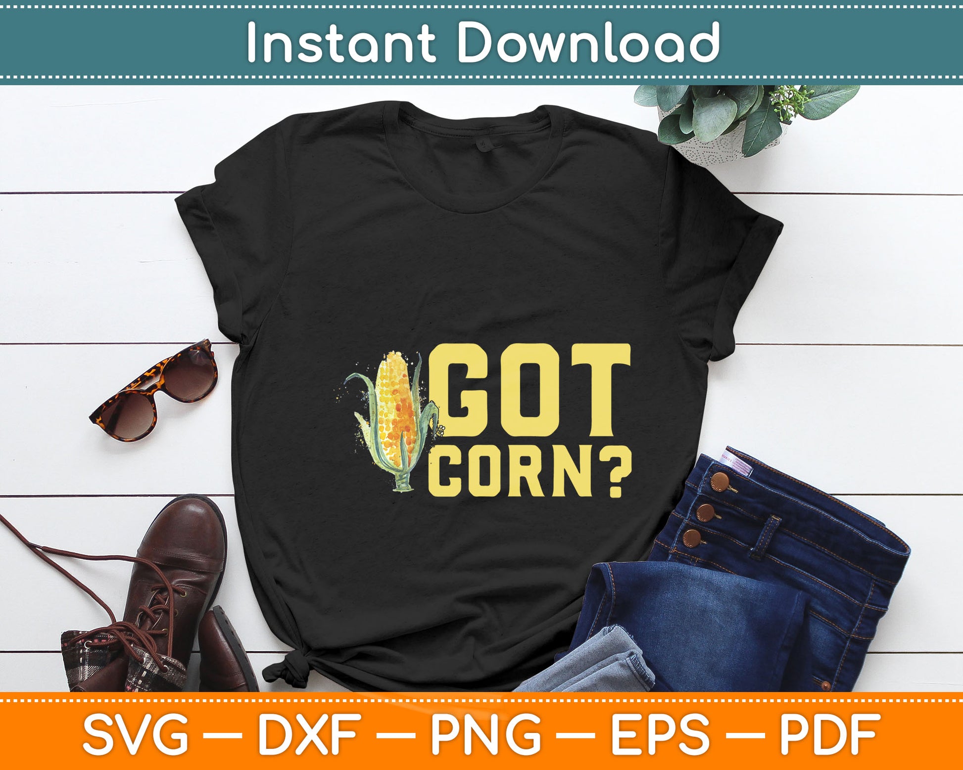 Got Corn? Funny Food Vegetable Funny Corn Svg Digital Cutting File