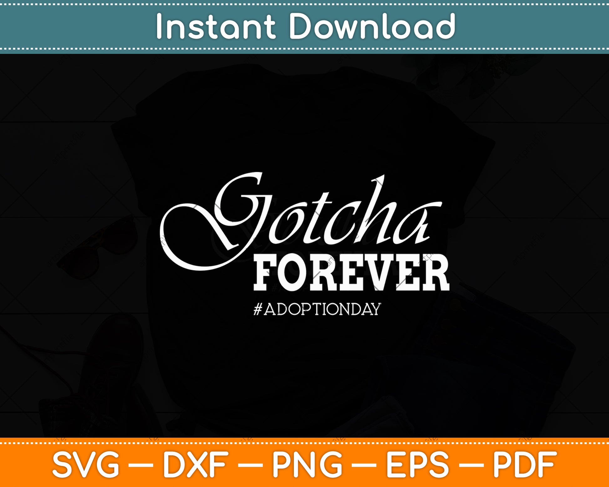 Gotcha Forever Adoption Day Svg Digital Cutting File