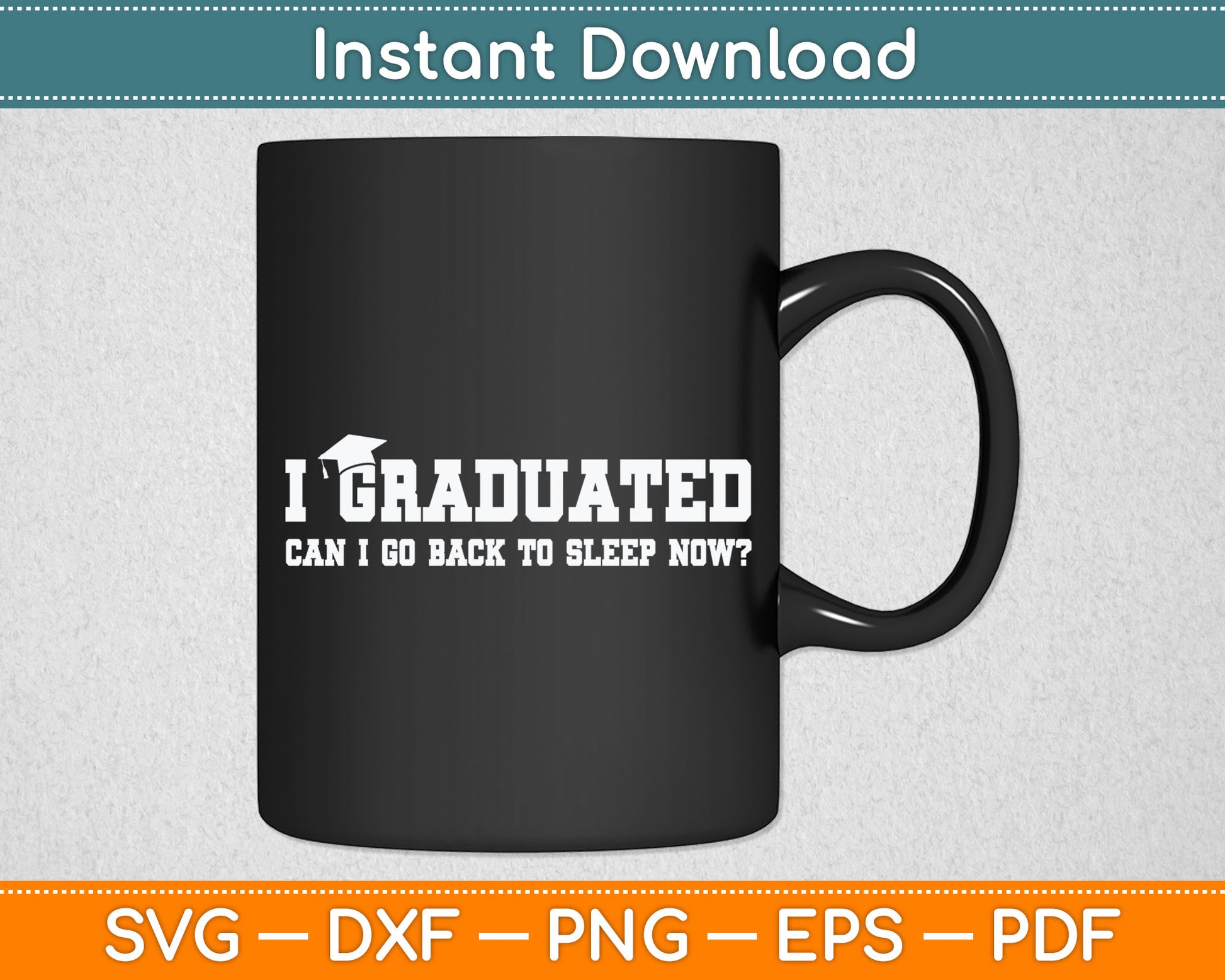 Graduation Gifts I Graduated Can I Go Back To Sleep Grad Svg Digital Cutting File