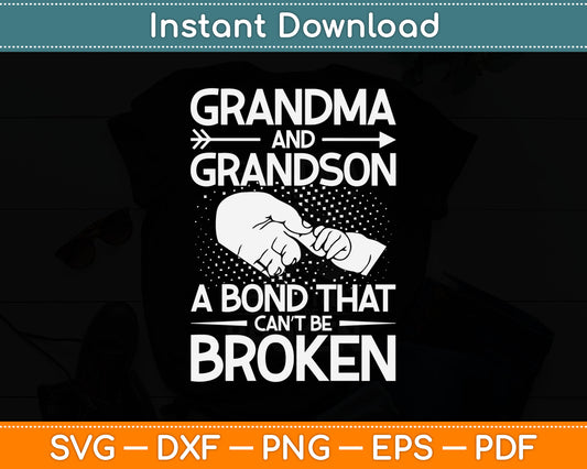 Grandma And Grandson A Bond That Can’t Be Broken Fathers Day Svg Design Cutting File