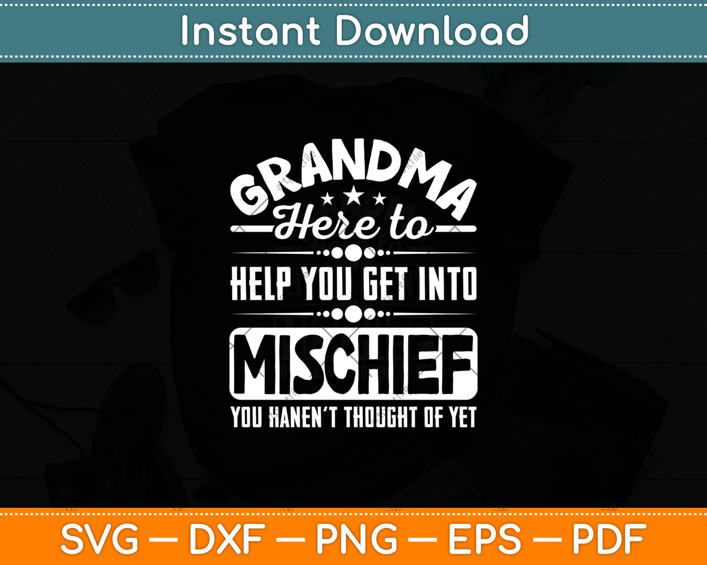 Grandma Here To Help You Get Into Mischief Svg Digital Cutting File