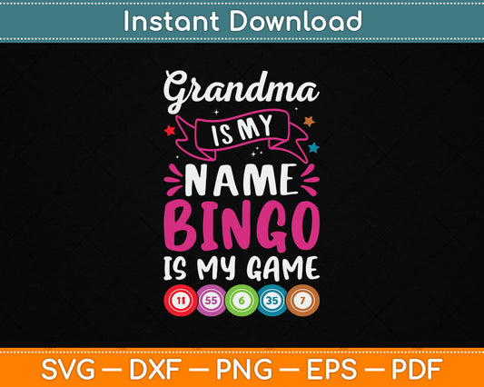 Grandma Is My Name Bingo Is My Game SVG Digital Cutting File