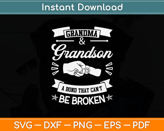 Grandma & Grandson A Bond That Can’t Be Broken Svg Digital Cutting File