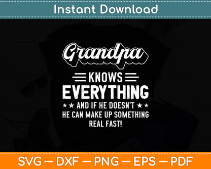 Grandpa Knows Everything Funny Grandpa Father's Day Birthday Svg Digital Cutting File