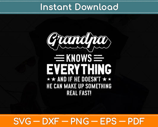 Grandpa Knows Everything Funny Grandpa Father's Day Birthday Svg Digital Cutting File