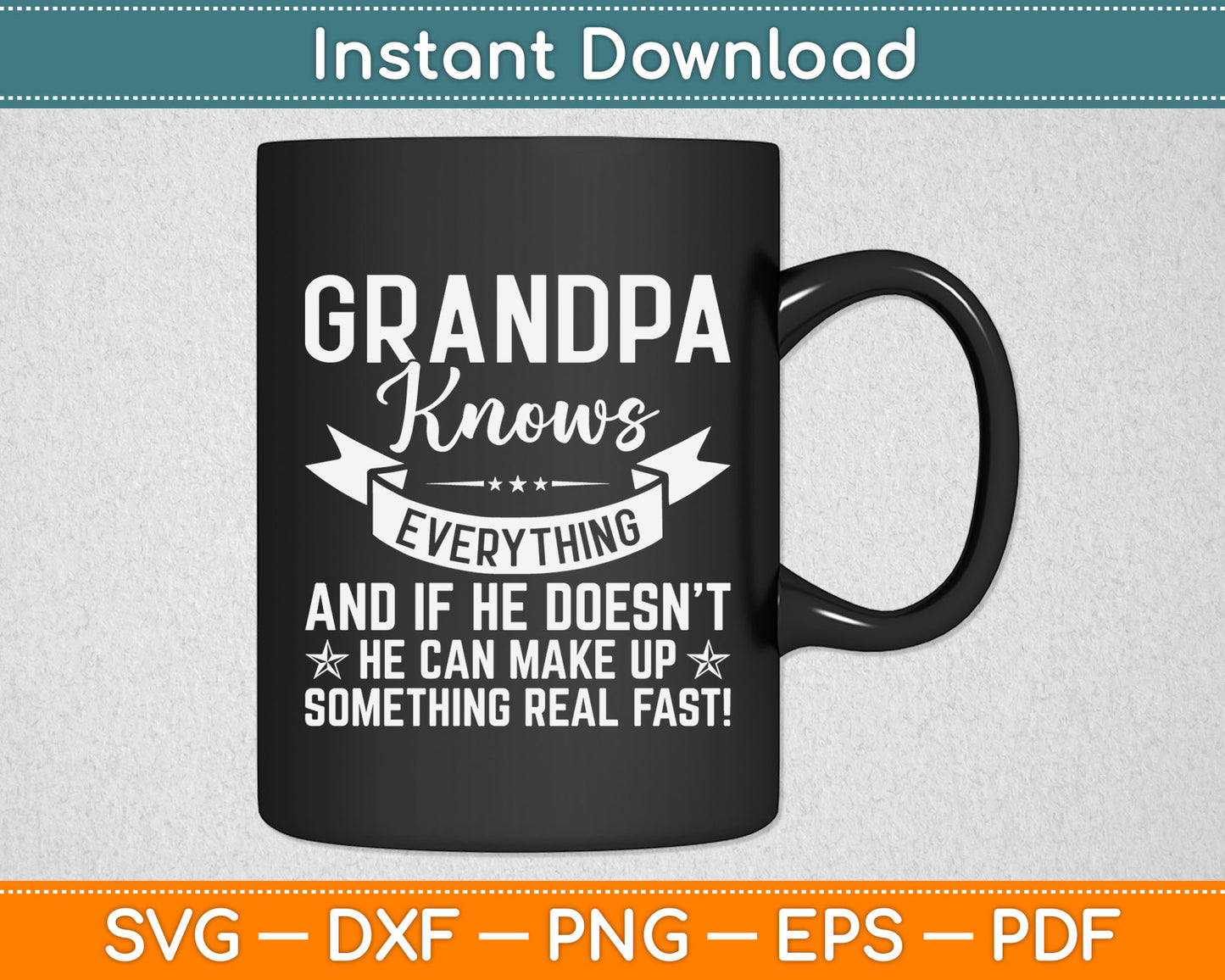 Grandpa Knows Everything If He Doesn't Know Father's Day Svg Design Cutting File