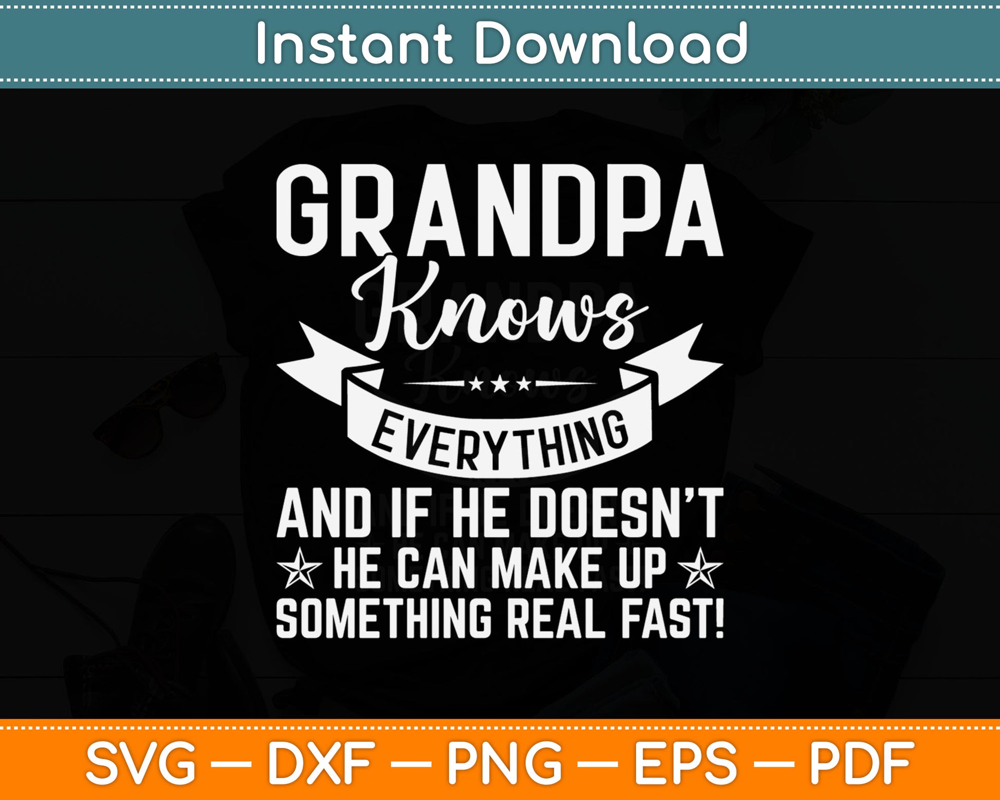 Grandpa Knows Everything If He Doesn't Know Father's Day Svg Design Cutting File