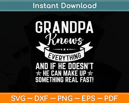Grandpa Knows Everything If He Doesn't Know Father's Day Svg Design Cutting File