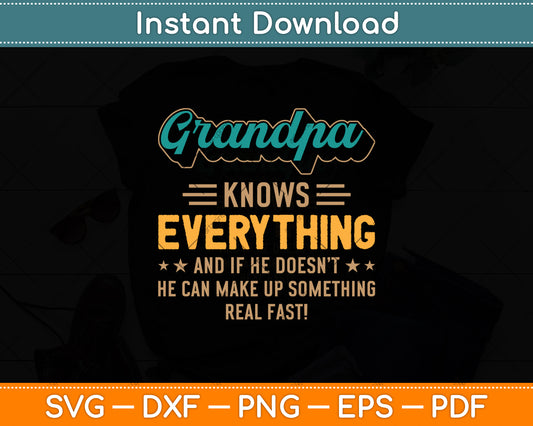 Grandpa Knows Everything Funny Grandpa Svg Digital Cutting File