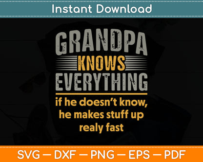 Grandpa Knows Everything Funny Father's Day Birthday Svg Digital Cutting File