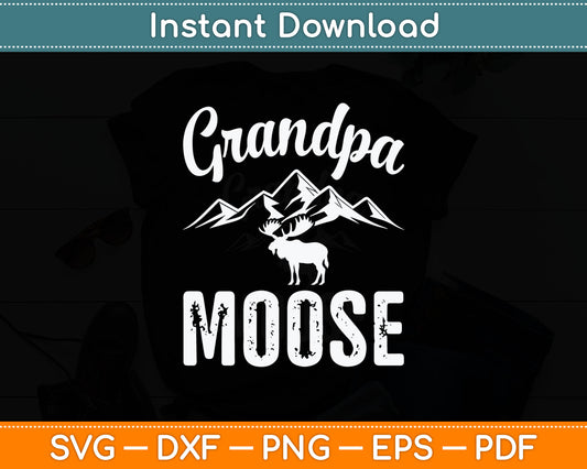 Grandpa Moose Svg Digital Cutting File