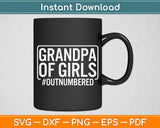 Grandpa Of Girls Outnumbered Svg Digital Cutting File