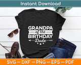 Grandpa Of The Birthday Dude Party B-day Boy Proud Birthday Svg Digital Cutting File