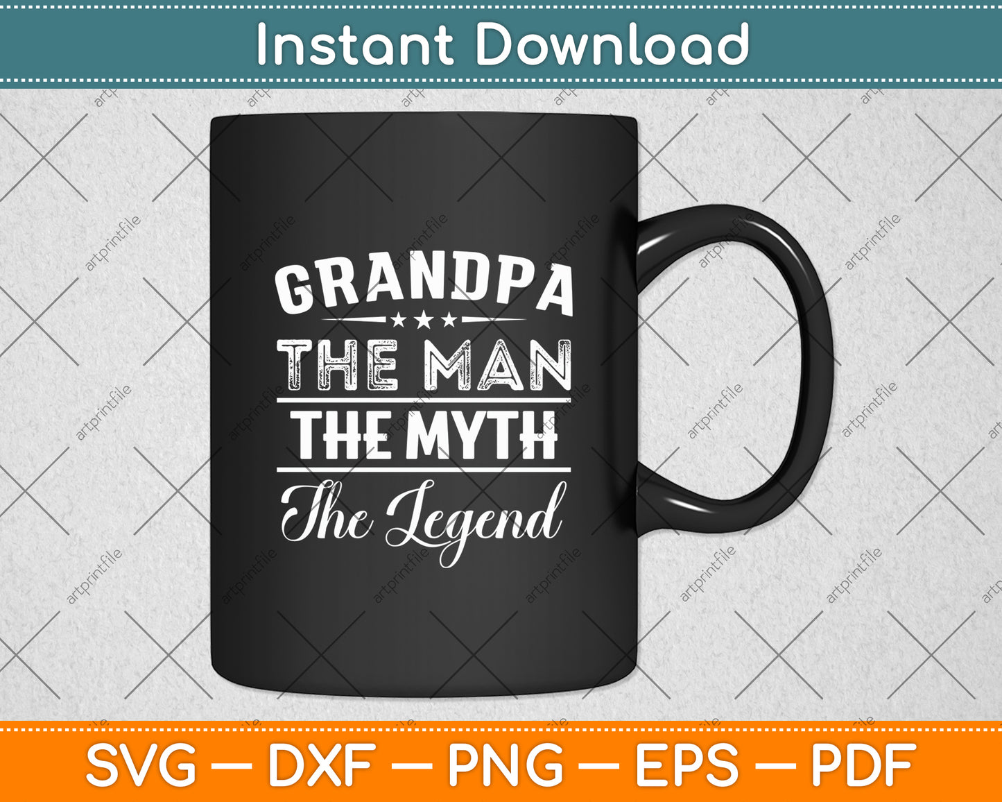Grandpa The Man The Myth The Legend Father's Day Svg Digital Cutting File