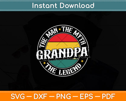 Grandpa The Man The Myth The Legend Funny Vintage Retro Svg Digital Cutting File