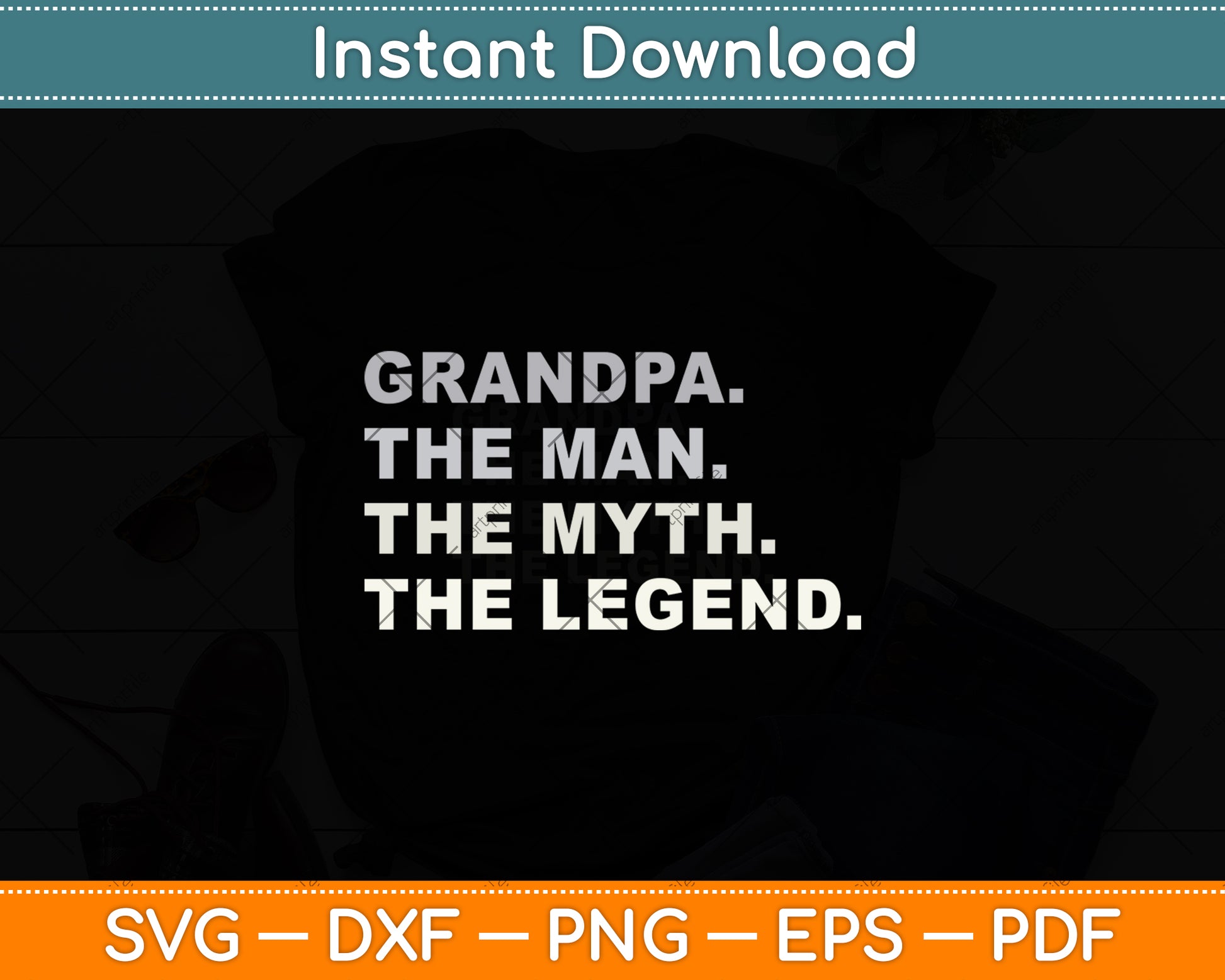 Grandpa The Man The Myth The Legend Father's Day Svg Digital Cutting File