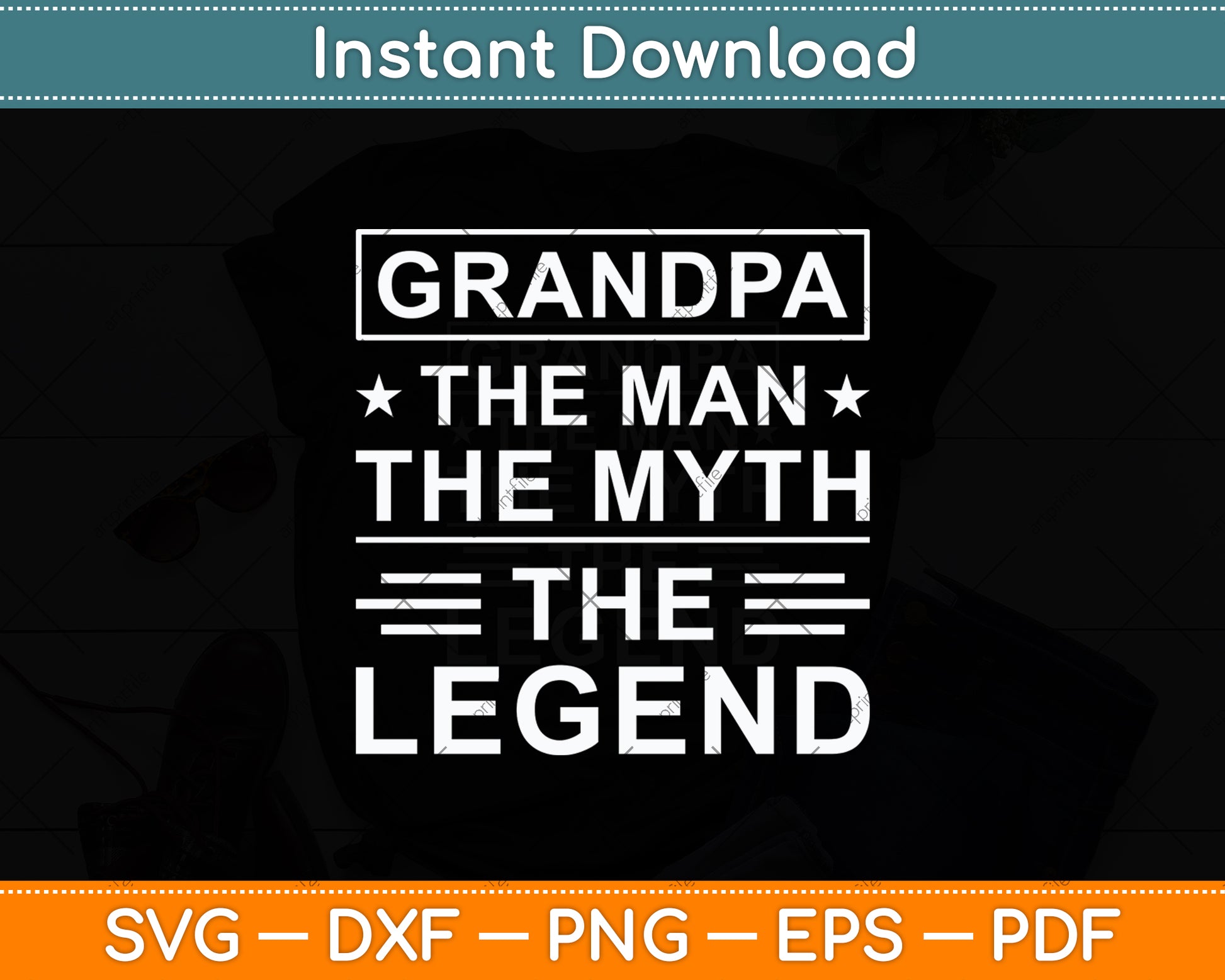 Grandpa The Man The Myth The Legend Svg Digital Cutting File