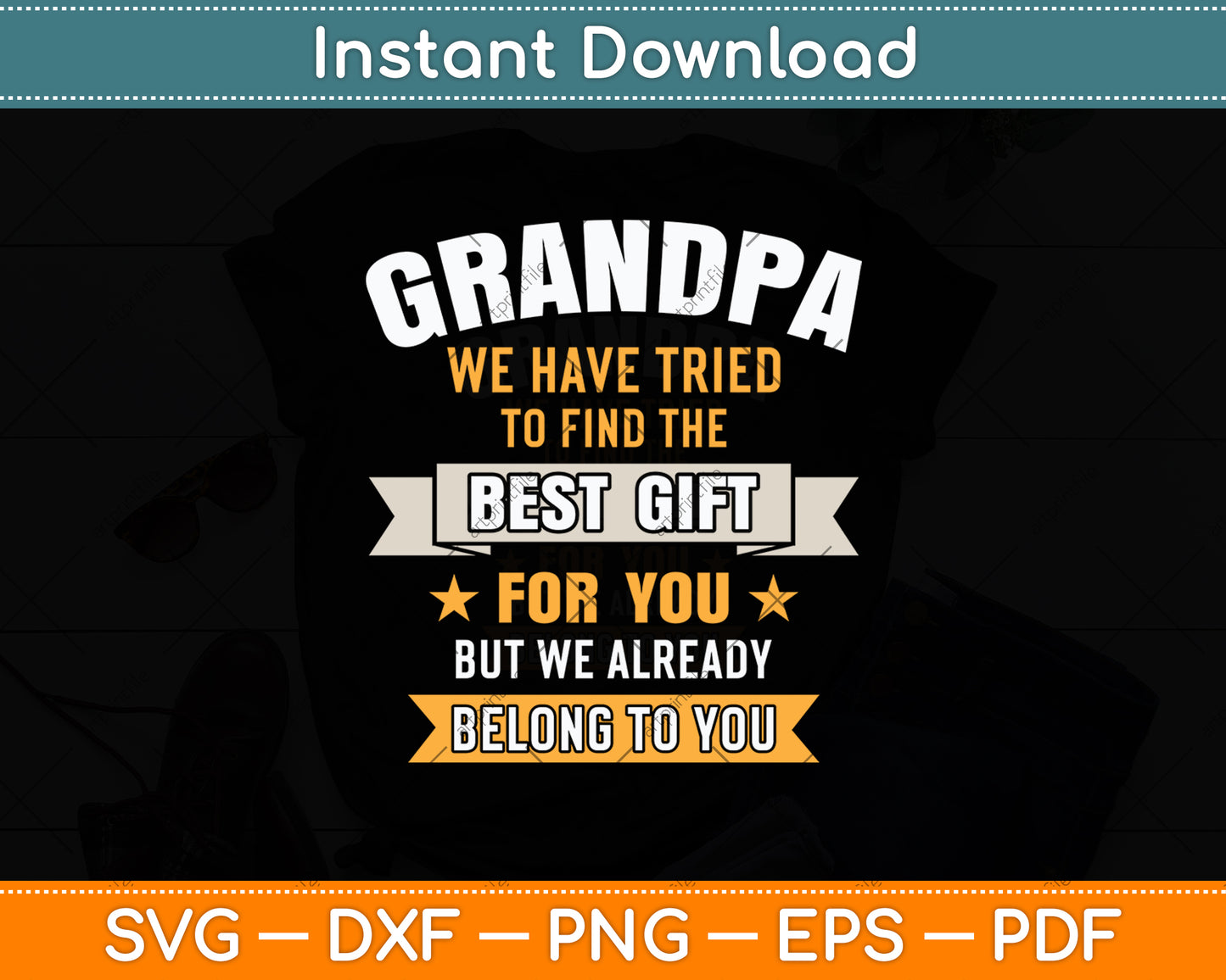 Grandpa We Have Tried To Find The Best Gift For You Grandpa Svg Digital Cutting File