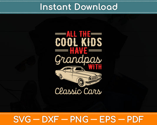 Grandpas With Classic Cars Funny Old Car Enthusiast Car Guy Svg Digital Cutting File