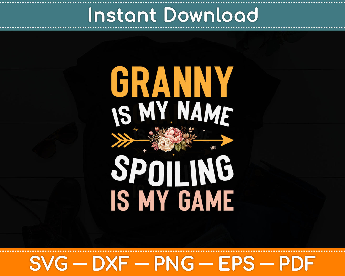 Granny Is My Name Spoiling Is My Game Svg Digital Cutting File