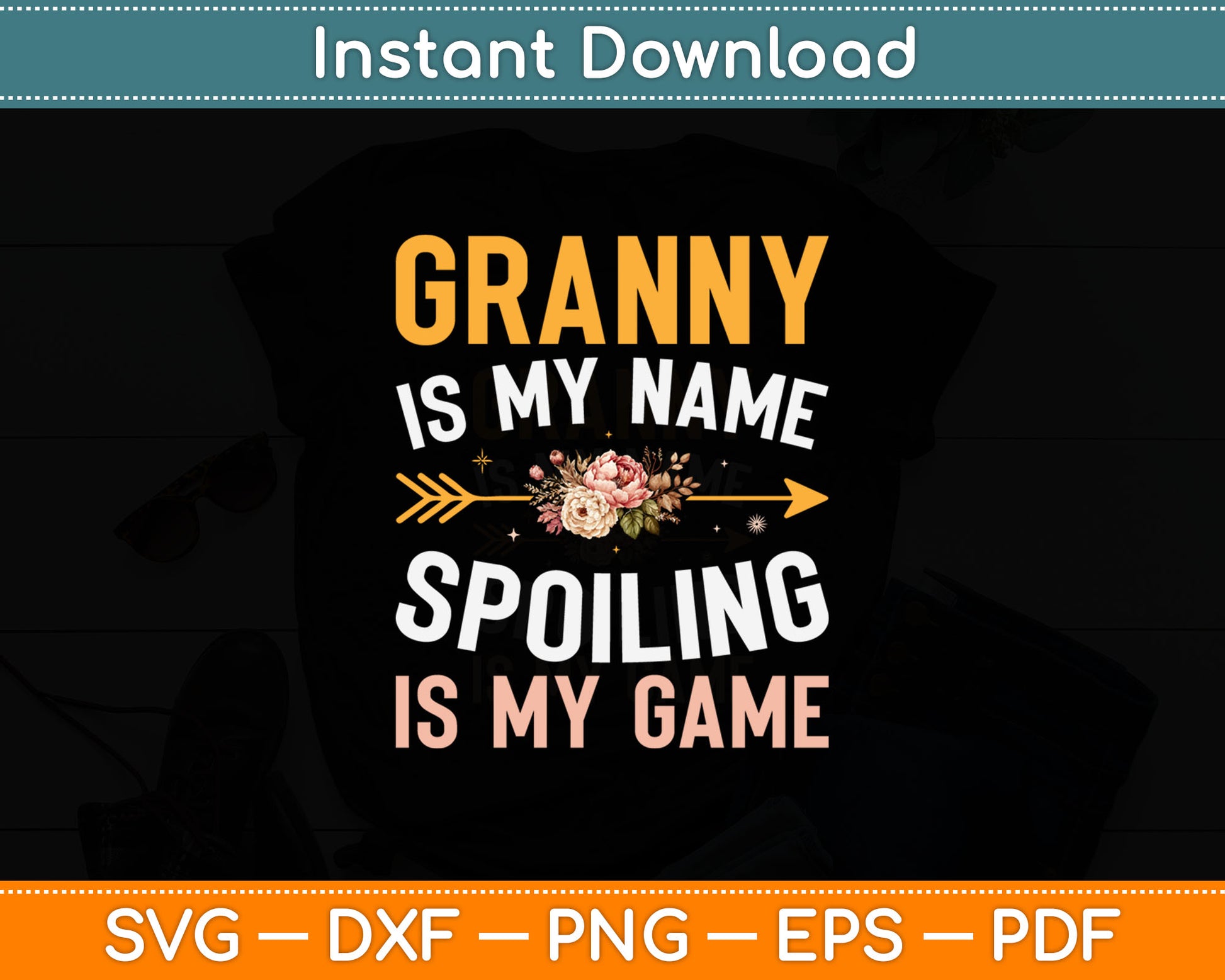 Granny Is My Name Spoiling Is My Game Svg Digital Cutting File