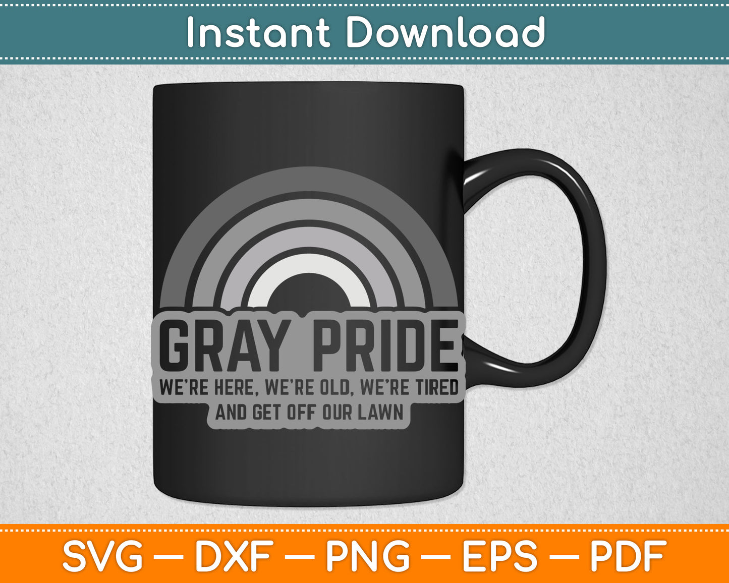 Gray Pride We're Here We're Old And Get Off Our Lawn SVG PNG Digital Cutting File