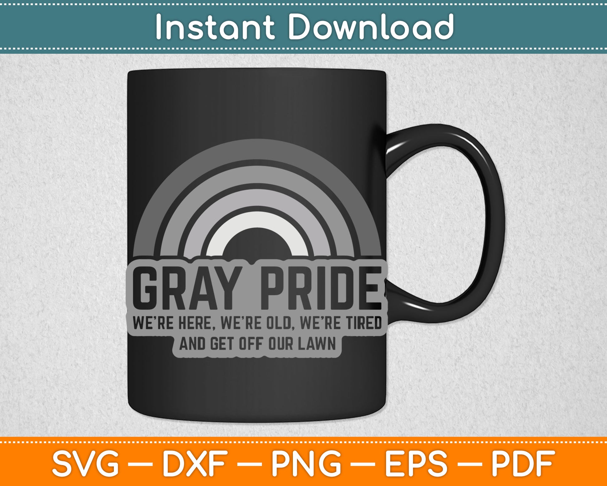 Gray Pride We're Here We're Old And Get Off Our Lawn SVG PNG Digital Cutting File