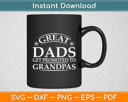 Great Dads Get Promoted to Grandpas Funny Svg Digital Cutting File