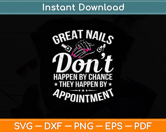 Great Nails Don't Happen By Chance They Happen Nail Polish Svg Digital Cutting File