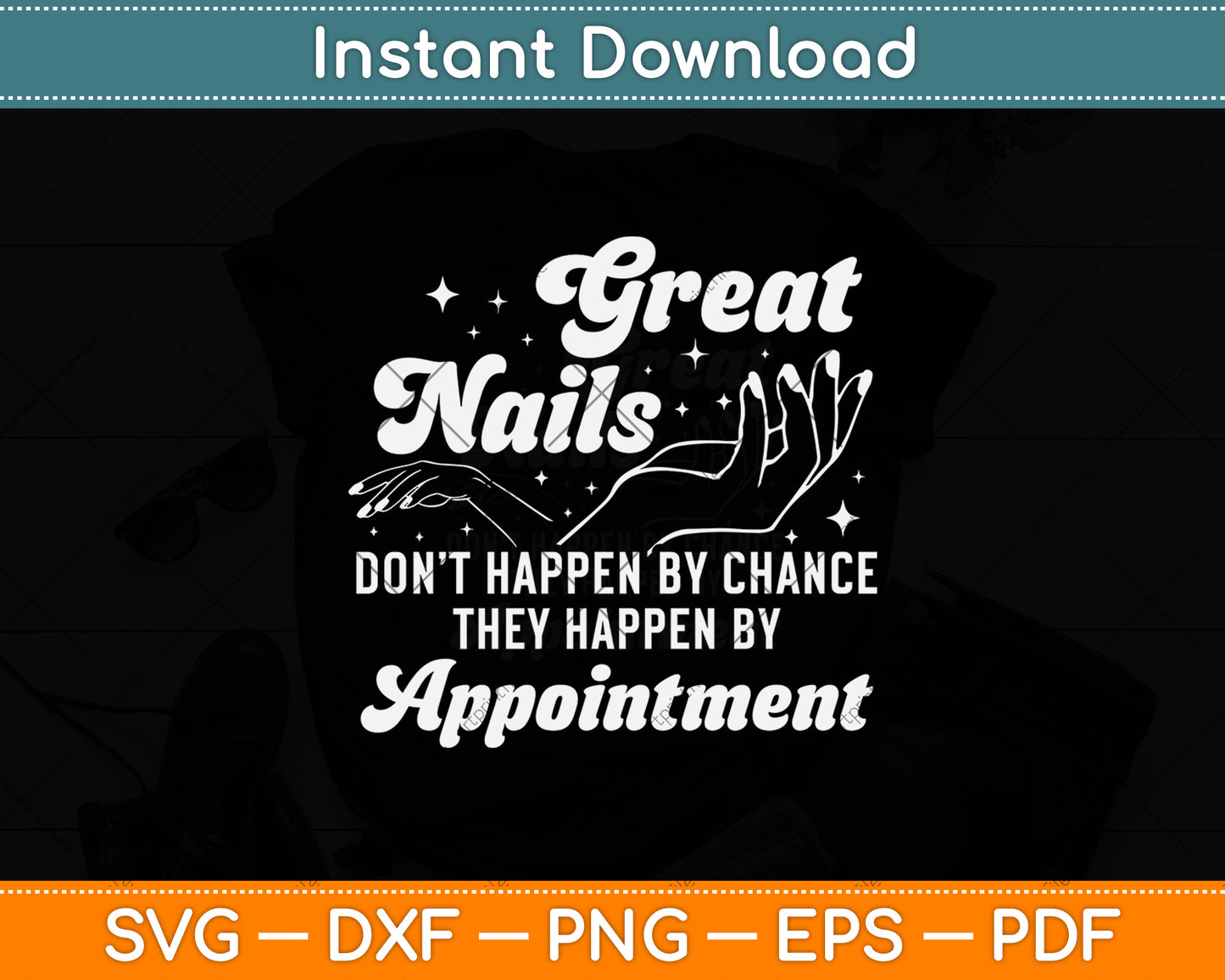 Great Nails Don't Happen By Chance They Happen Svg Png Dxf Digital Cutting File